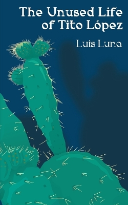 Book cover for The Unused Life of Tito López