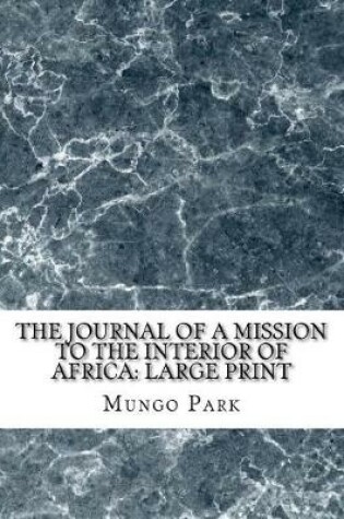 Cover of The Journal of a Mission to the Interior of Africa