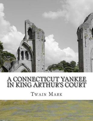 Book cover for A Connecticut Yankee in King Arthur's Court
