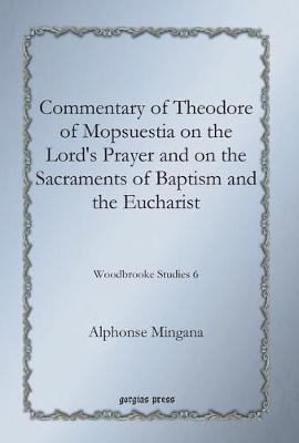 Book cover for Commentary of Theodore of Mopsuestia on the Lord's Prayer and on the Sacraments of Baptism and the Eucharist