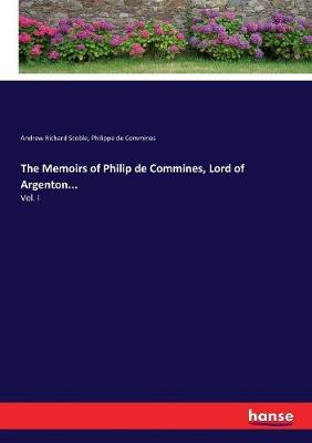 Book cover for The Memoirs of Philip de Commines, Lord of Argenton...