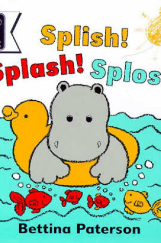 Cover of Splish! Splash! Splosh!