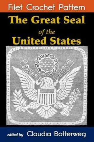 Cover of The Great Seal of the United States Filet Crochet Pattern