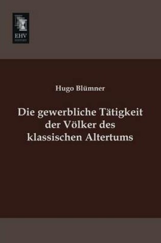 Cover of Die Gewerbliche Tatigkeit Der Volker Des Klassischen Altertums