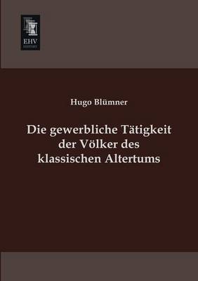 Book cover for Die Gewerbliche Tatigkeit Der Volker Des Klassischen Altertums