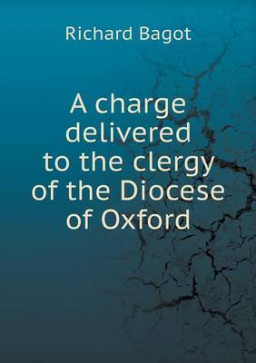 Book cover for A charge delivered to the clergy of the Diocese of Oxford