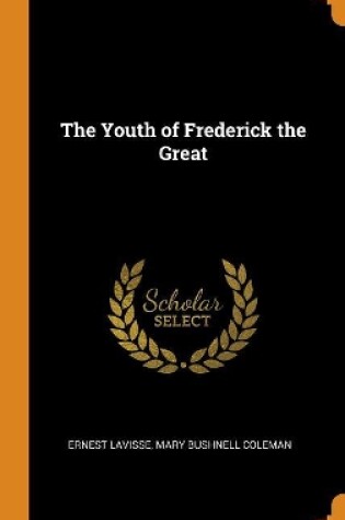 Cover of The Youth of Frederick the Great
