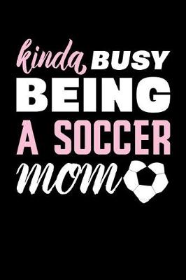 Book cover for Kinda Busy Being a Soccer Mom