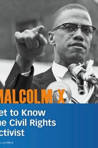 Cover of Malcolm X: Get to Know the Civil Rights Activist (People You Should Know)