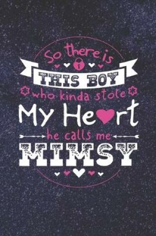 Cover of So There's This Boy Who Kinda Stole My Heart He Calls Me Mimsy