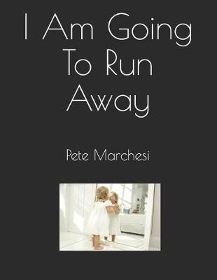 Book cover for I Am Going To Run Away