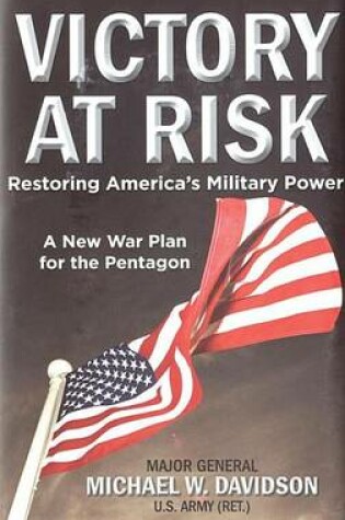 Cover of Victory at Risk: Restoring America's Military Power: A New War Plan for the Pentagon