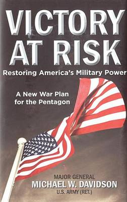 Book cover for Victory at Risk: Restoring America's Military Power: A New War Plan for the Pentagon