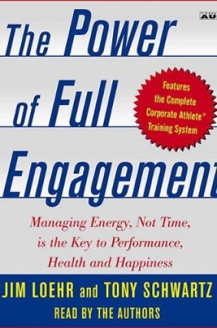 Cover of Power of Full Engagement: Managing Energy, Not Time, is the Key to High Performance and Personal Renewal