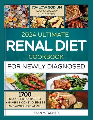 Book cover for 2024 Ultimate Renal Diet Cookbook For The Newly Diagnosed