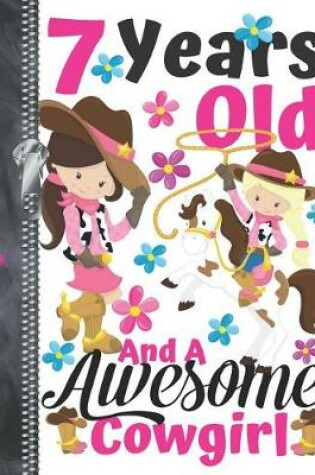 Cover of 7 Years Old And A Awesome Cowgirl