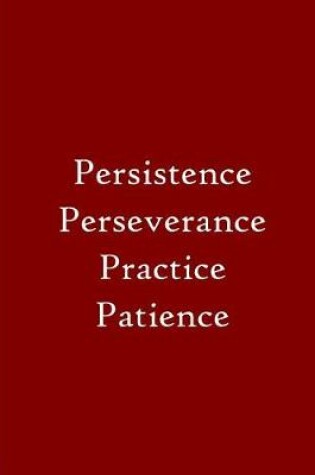 Cover of Persistence Perseverance Practice Patience