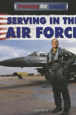 Cover of Serving in the Air Force