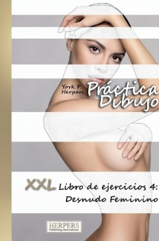 Cover of Práctica Dibujo - XXL Libro de ejercicios 4