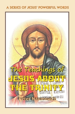 Book cover for The Teachings of Jesus about the Trinity