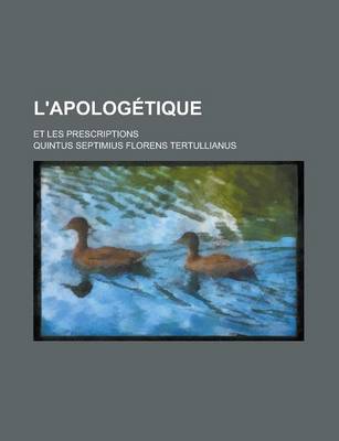 Book cover for L'Apologetique; Et Les Prescriptions