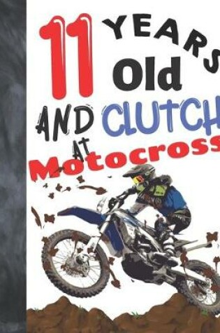 Cover of 11 Years Old And Clutch At Motocross