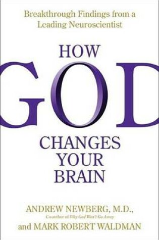 Cover of How God Changes Your Brain: Breakthrough Findings from a Leading Neuroscientist