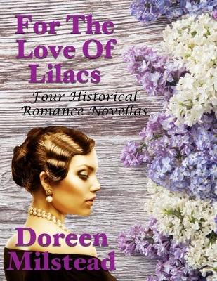 Book cover for For the Love of Lilacs: Four Historical Romance Novellas