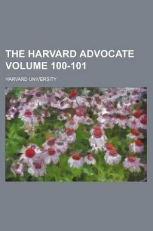Cover of The Harvard Advocate Volume 100-101