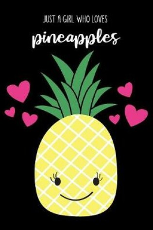 Cover of Just A Girl Who Loves Pineapples