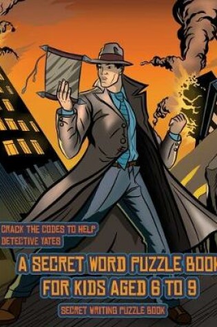 Cover of Secret Writing Puzzle Book (Detective Yates and the Lost Book)