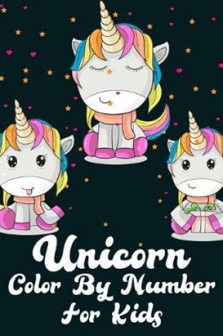 Cover of Unicorn Color By Number For Kids