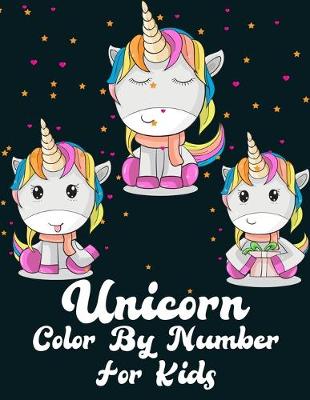 Book cover for Unicorn Color By Number For Kids