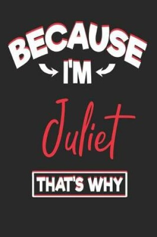 Cover of Because I'm Juliet That's Why