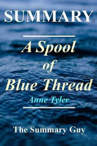 Cover of Summary - A Spool of Blue Thread