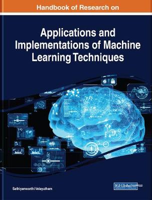 Book cover for Handbook of Research on Applications and Implementations of Machine Learning Techniques