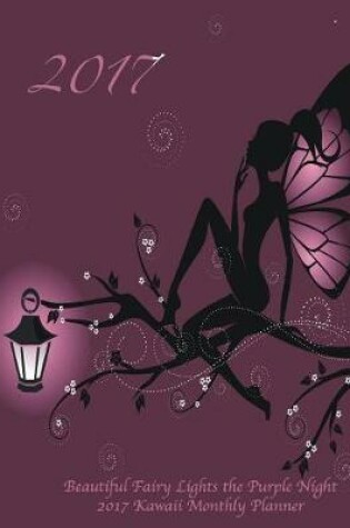 Cover of Beautiful Fairy Lights the Purple Night 2017 Kawaii Monthly Planner