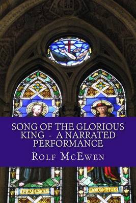 Book cover for Song of the Glorious King - A Narrated Performance