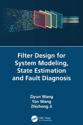 Book cover for Filter Design for System Modeling, State Estimation and Fault Diagnosis