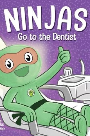 Cover of Ninjas Go to the Dentist