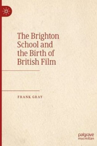 Cover of The Brighton School and the Birth of British Film