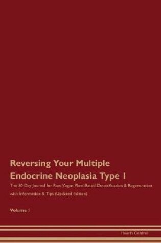 Cover of Reversing Your Multiple Endocrine Neoplasia Type 1