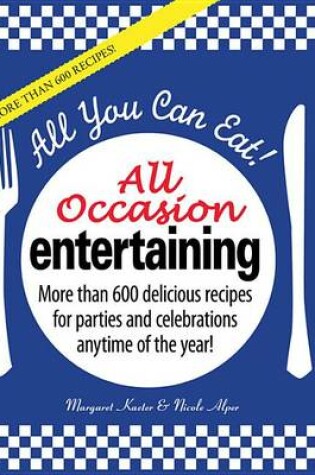 Cover of All You Can Eat! All Occasion Entertaining