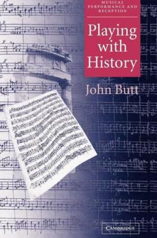Cover of Playing with History: Cambridge Musical Texts and Monographs