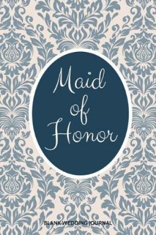 Cover of Maid of Honor Small Size Blank Journal-Wedding Planner&To-Do List-5.5"x8.5" 120 pages Book 6