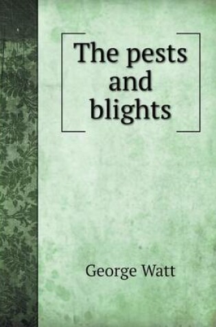Cover of The pests and blights