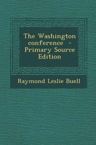 Cover of The Washington Conference - Primary Source Edition