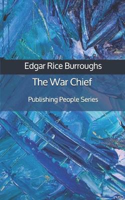 Book cover for The War Chief - Publishing People Series