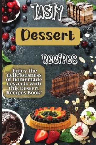 Cover of Tasty Dessert Recipes