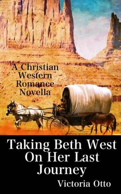 Book cover for Taking Beth West on Her Last Journey